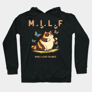 M.I.L.F Man I Love Felines Hoodie